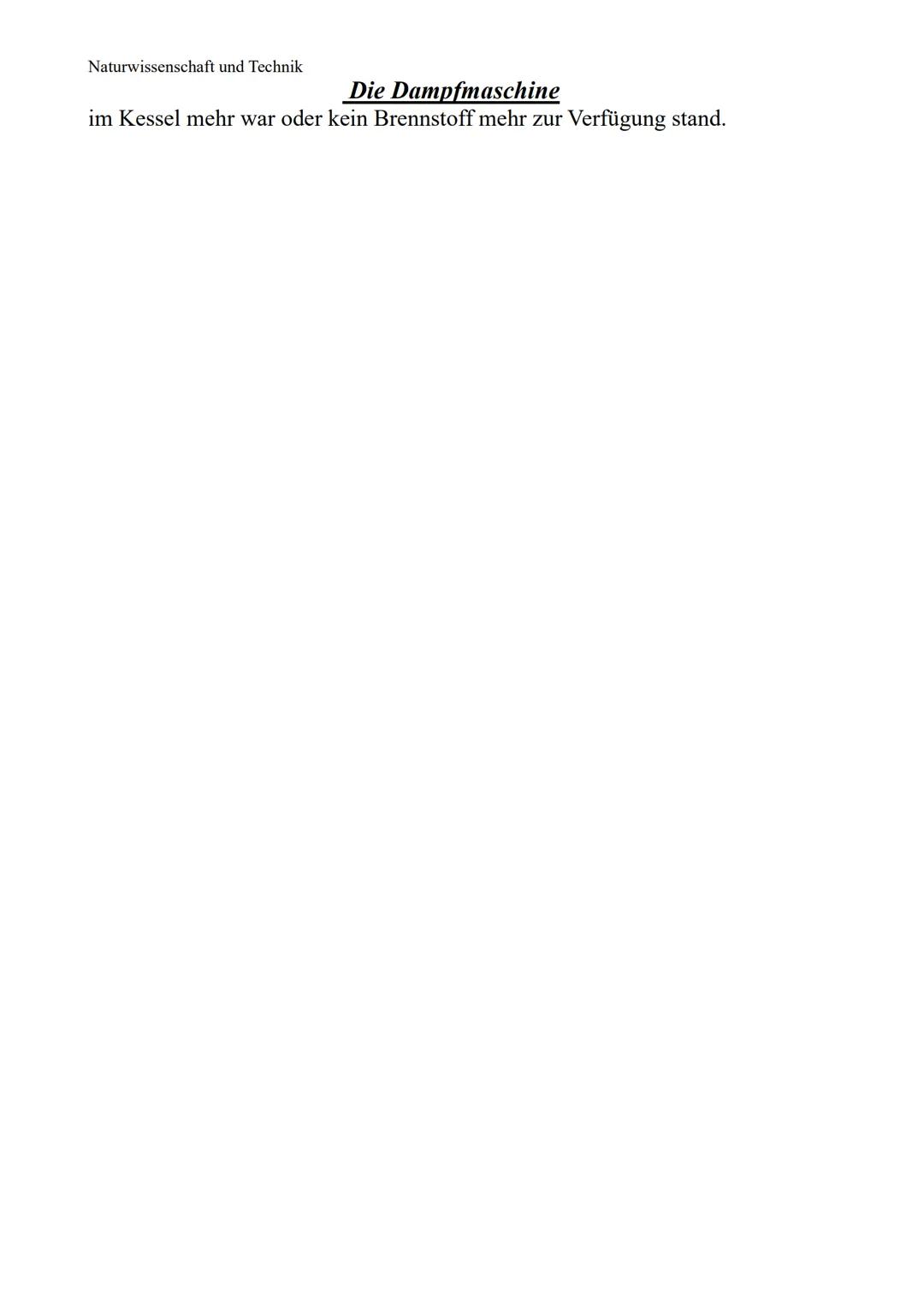 Naturwissenschaft und Technik

# Die Dampfmaschine

## Geschichte
Das Grundprinzip der Dampfmaschine stammt vom englischen
Schmiedemeister T