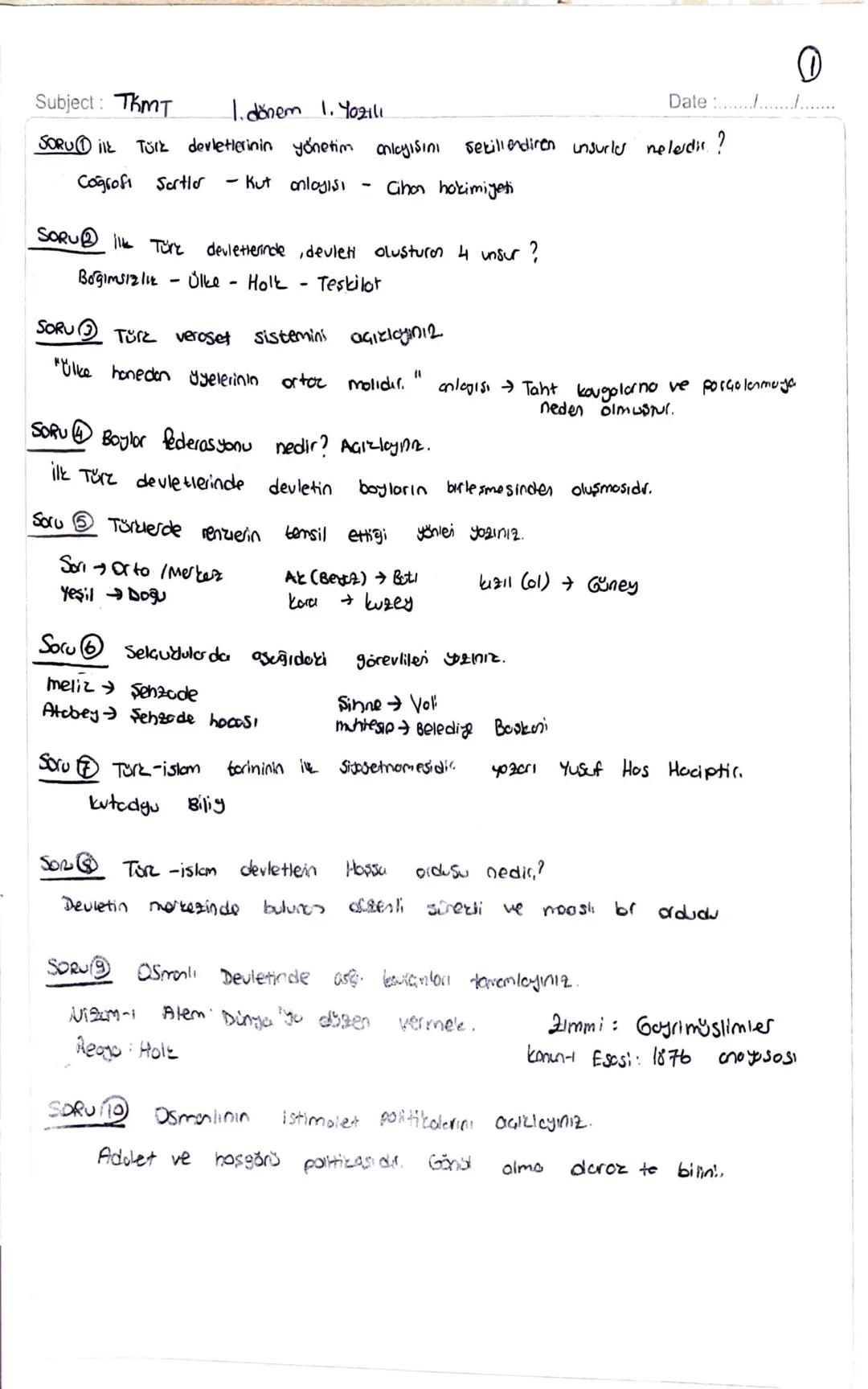 Subject: ThMT
1.dönem 1.Yazılı
Date :......./.

SORU① ilk Türk devletlerinin yönetim anlayışını sekillendiren unsurles nelerdir?
Cogrofi Ser