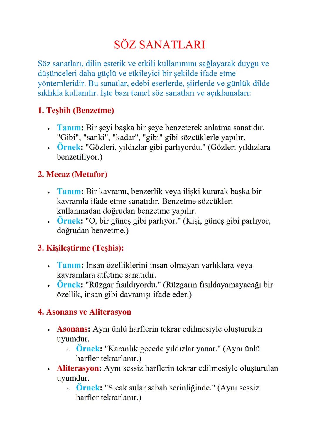 SÖZ SANATLARI
Söz sanatları, dilin estetik ve etkili kullanımını sağlayarak duygu ve
düşünceleri daha güçlü ve etkileyici bir şekilde ifade 