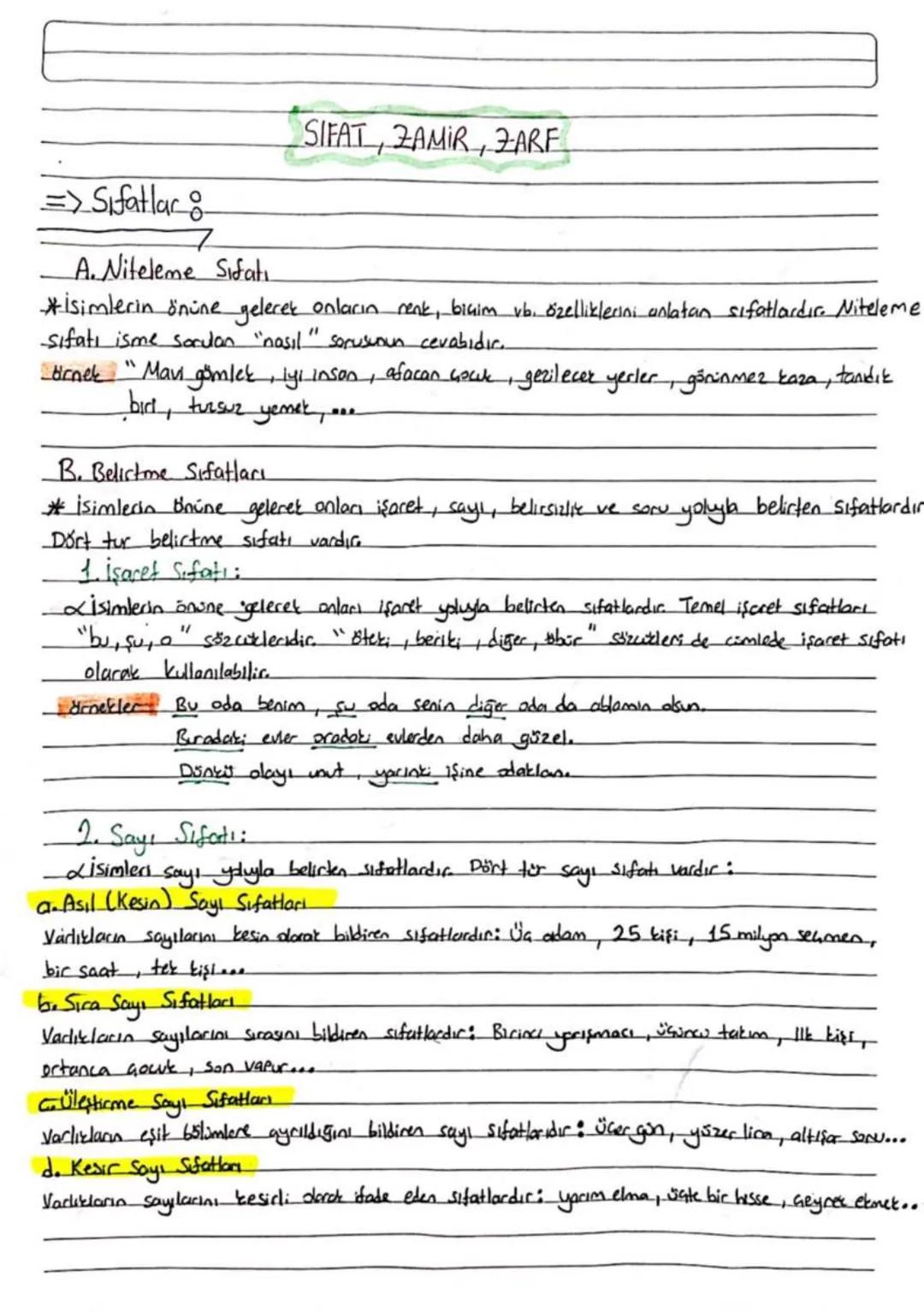 => Sıfatlar 8
A. Niteleme Sifati
SIFAT, ZAMIR, ZARF
* isimlerin önüne gelerek onların renk, biaim vb. özelliklerini anlatan sıfatlardır. Nit