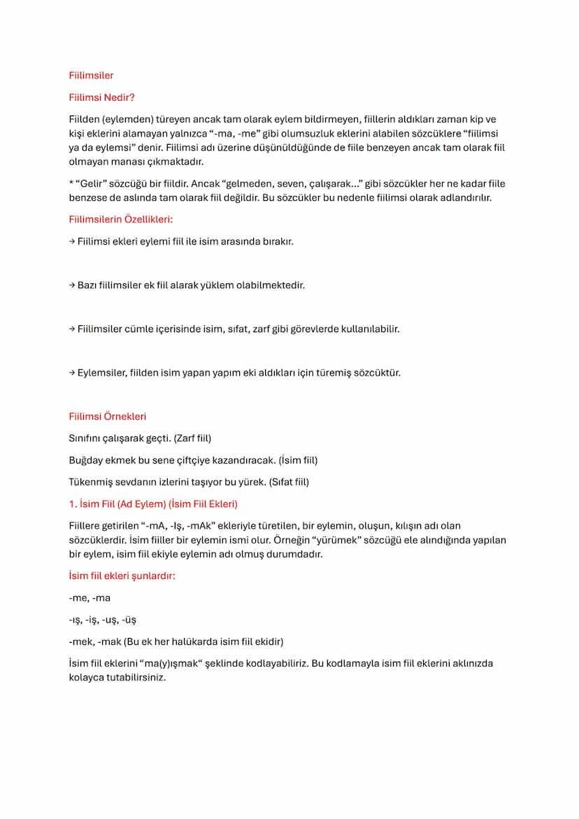 Fiilimsiler
Fiilimsi Nedir?
Fiilden (eylemden) türeyen ancak tam olarak eylem bildirmeyen, fiillerin aldıkları zaman kip ve
kişi eklerini al