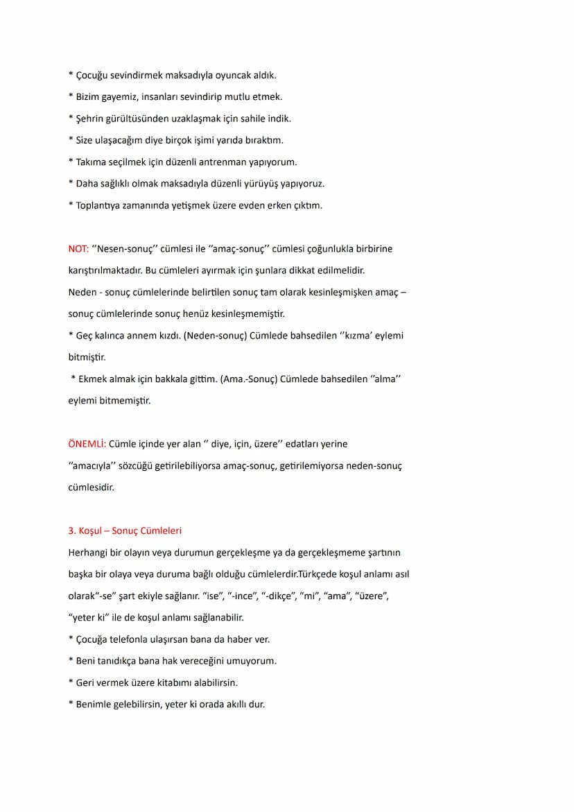 1. Sebep (Neden)- Sonuç Cümleleri
CÜMLEDE ANLAM
Bir eylemin veya durumun gerçekleşmesinin "nedenini" ve bu nedene bağlı
olarak ortaya çıkan 