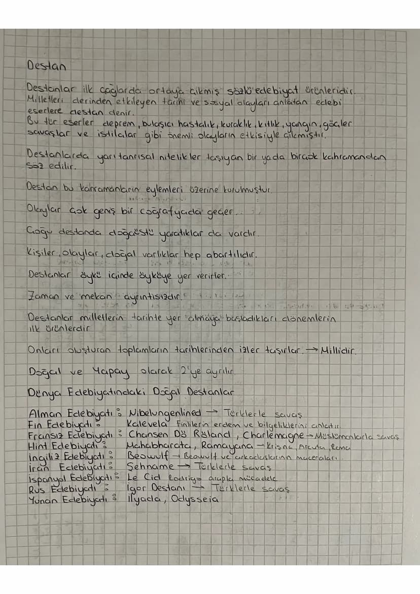 Destan
Destanlar ilk caglarda ortaya çıkmış sözlü edebiyat ürünleridir.
Milletleri derinden etkileyen tarihi ve sosyal olayları anlatan edeb
