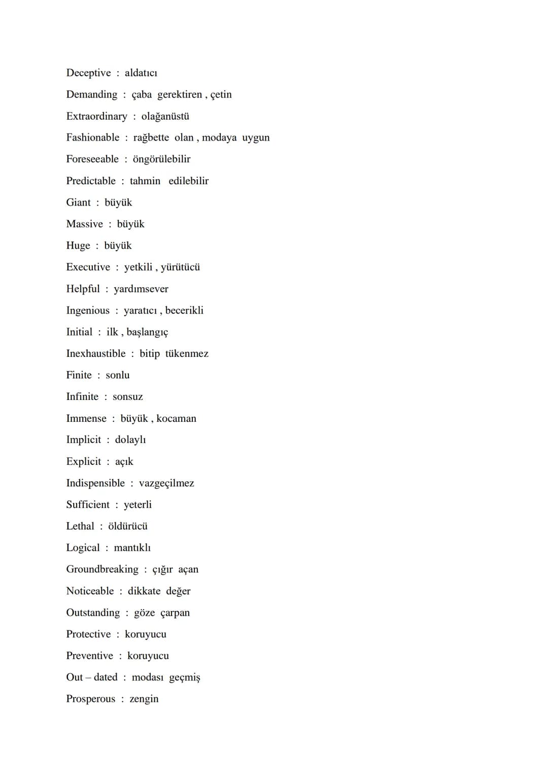 VITAL ADJECTIVES FOR ÜDS - KPDS - YDS - YDT
Different from farklı
Indifferent to kayıtsız, umursamaz
Various çeşitli, farklı
Growing büyüyen