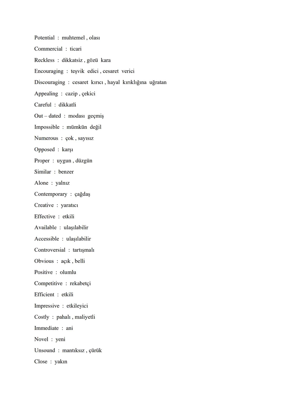 VITAL ADJECTIVES FOR ÜDS - KPDS - YDS - YDT
Different from farklı
Indifferent to kayıtsız, umursamaz
Various çeşitli, farklı
Growing büyüyen