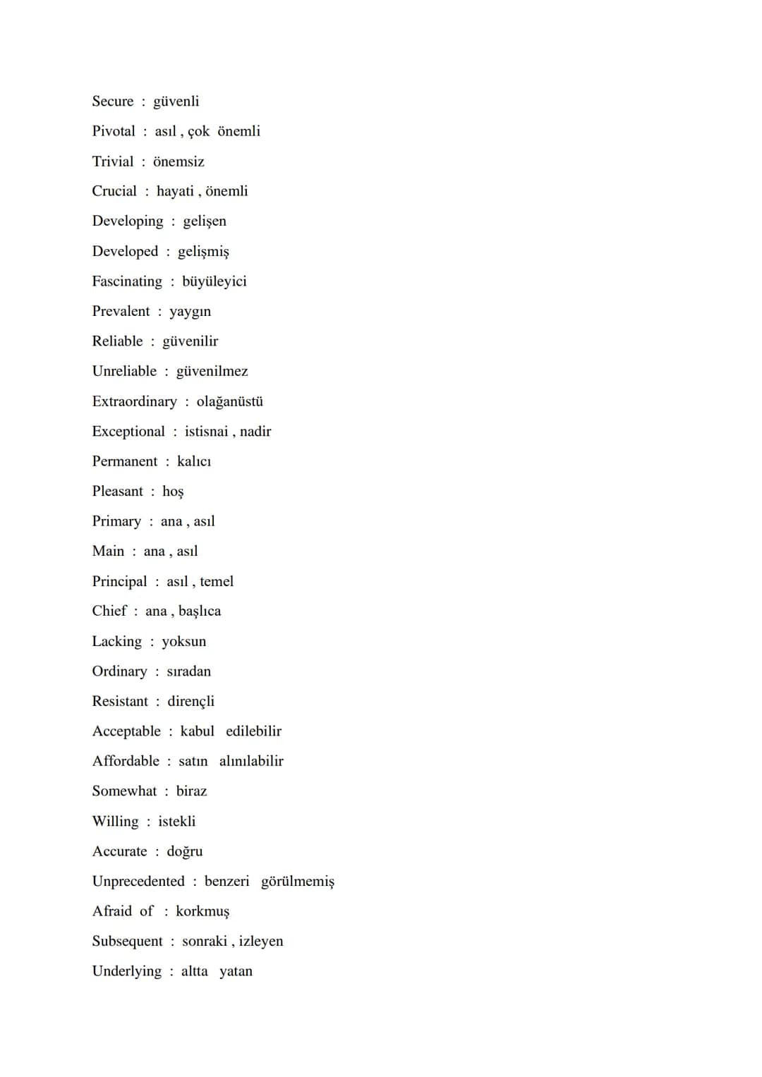 VITAL ADJECTIVES FOR ÜDS - KPDS - YDS - YDT
Different from farklı
Indifferent to kayıtsız, umursamaz
Various çeşitli, farklı
Growing büyüyen