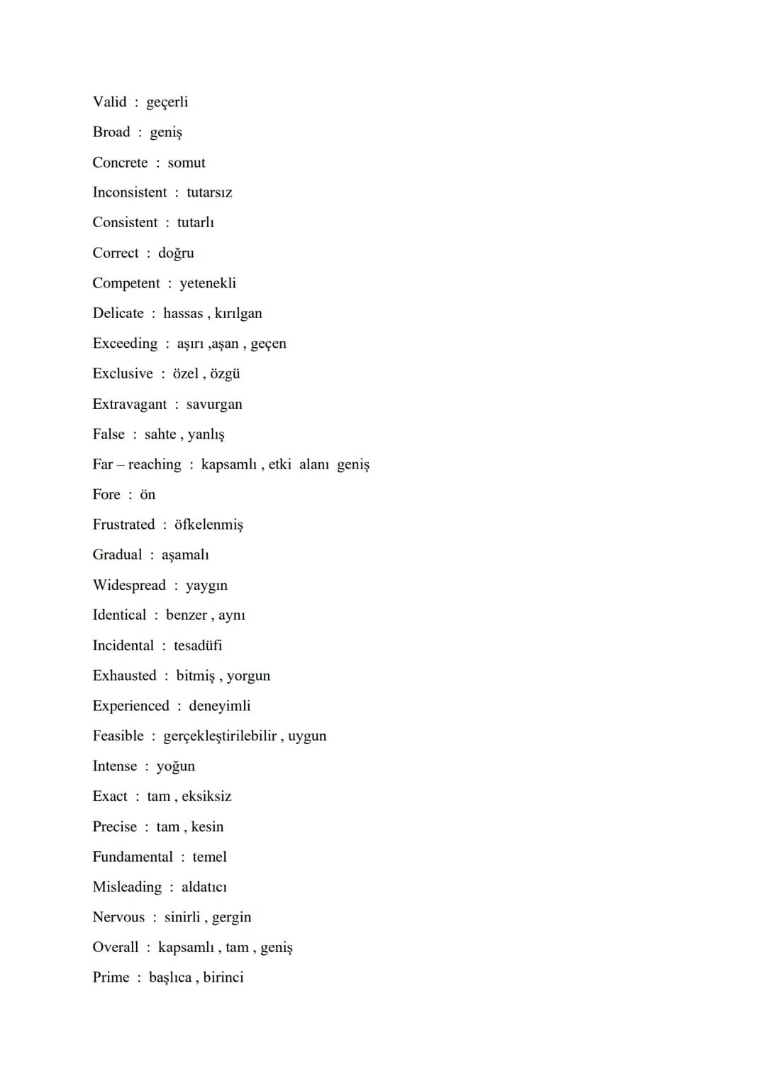 VITAL ADJECTIVES FOR ÜDS - KPDS - YDS - YDT
Different from farklı
Indifferent to kayıtsız, umursamaz
Various çeşitli, farklı
Growing büyüyen