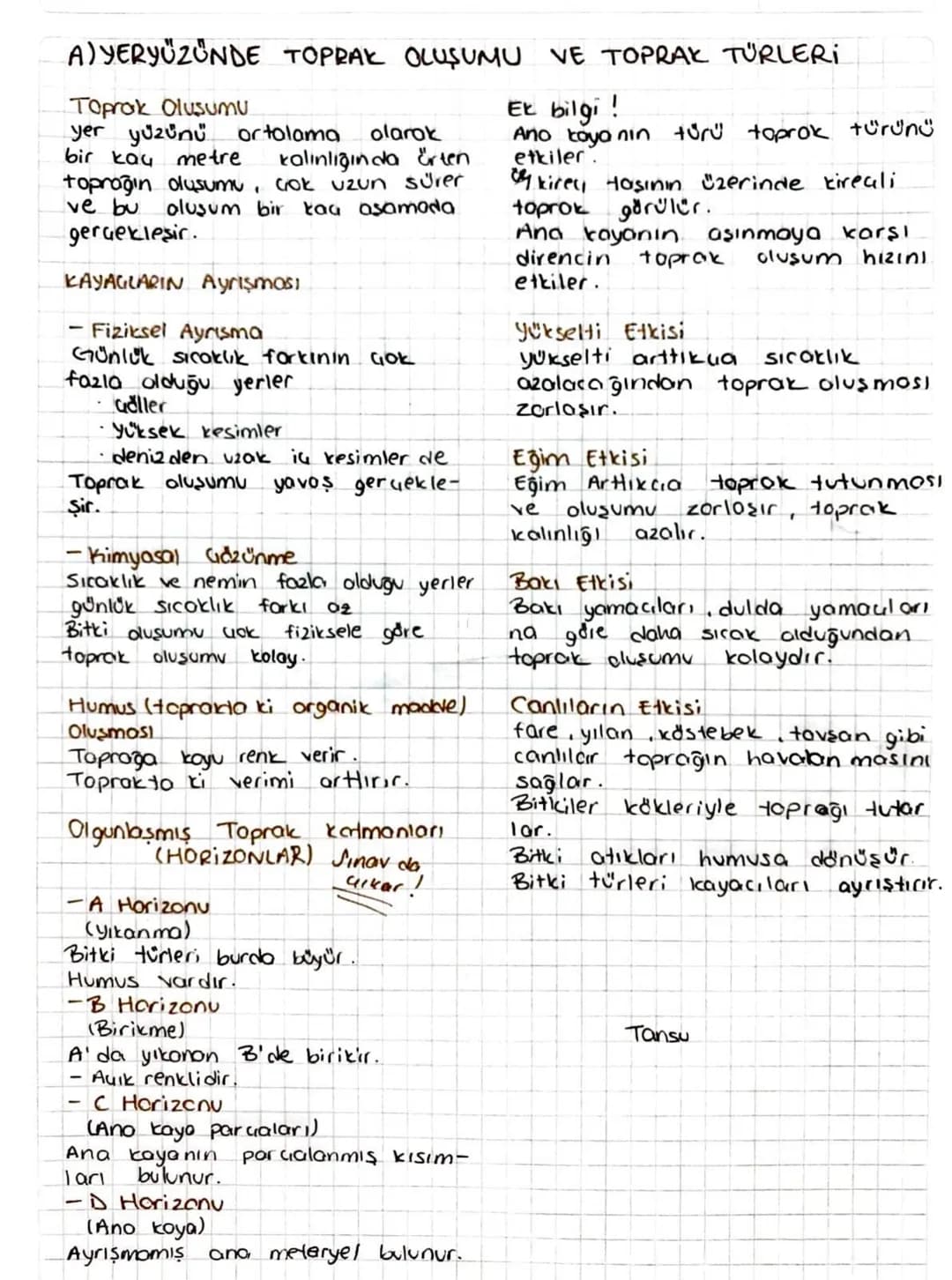 A)YERYÜZÜNDE TOPRAK OLUŞUMU VE TOPRAK TÜRLERİ
Toprak Olusumu
yer yüzünü ortalama olarok
bir kay metre kalınlığında örten.
toprağın olusumu, 