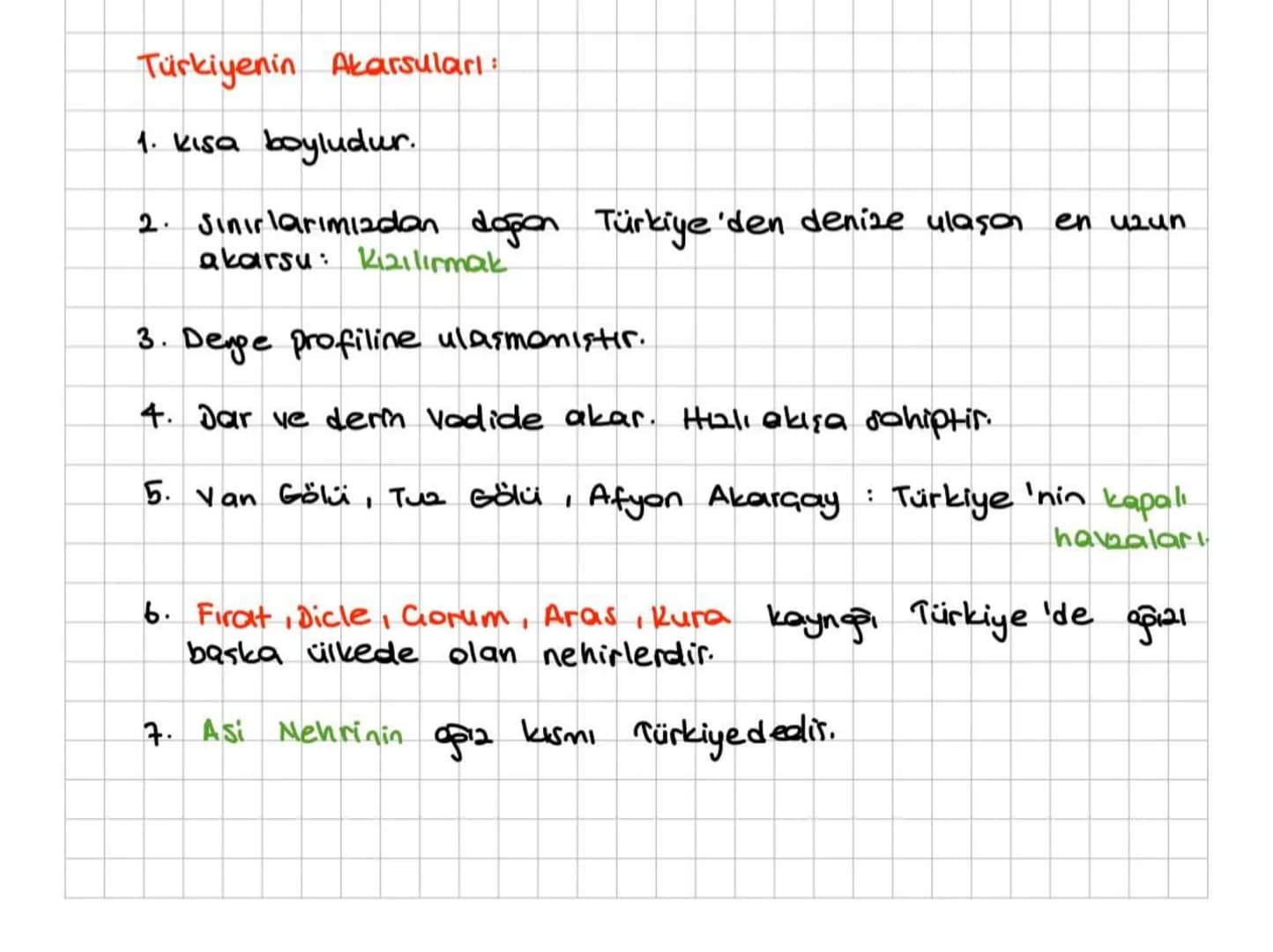 Türkiyenin Akarsuları:
1. Kısa boyludur.
2. Sınırlarımızdan doğan Türkiye'den denize ulason en uzun
akarsu: Kızılırmak.
3. Denge profiline u