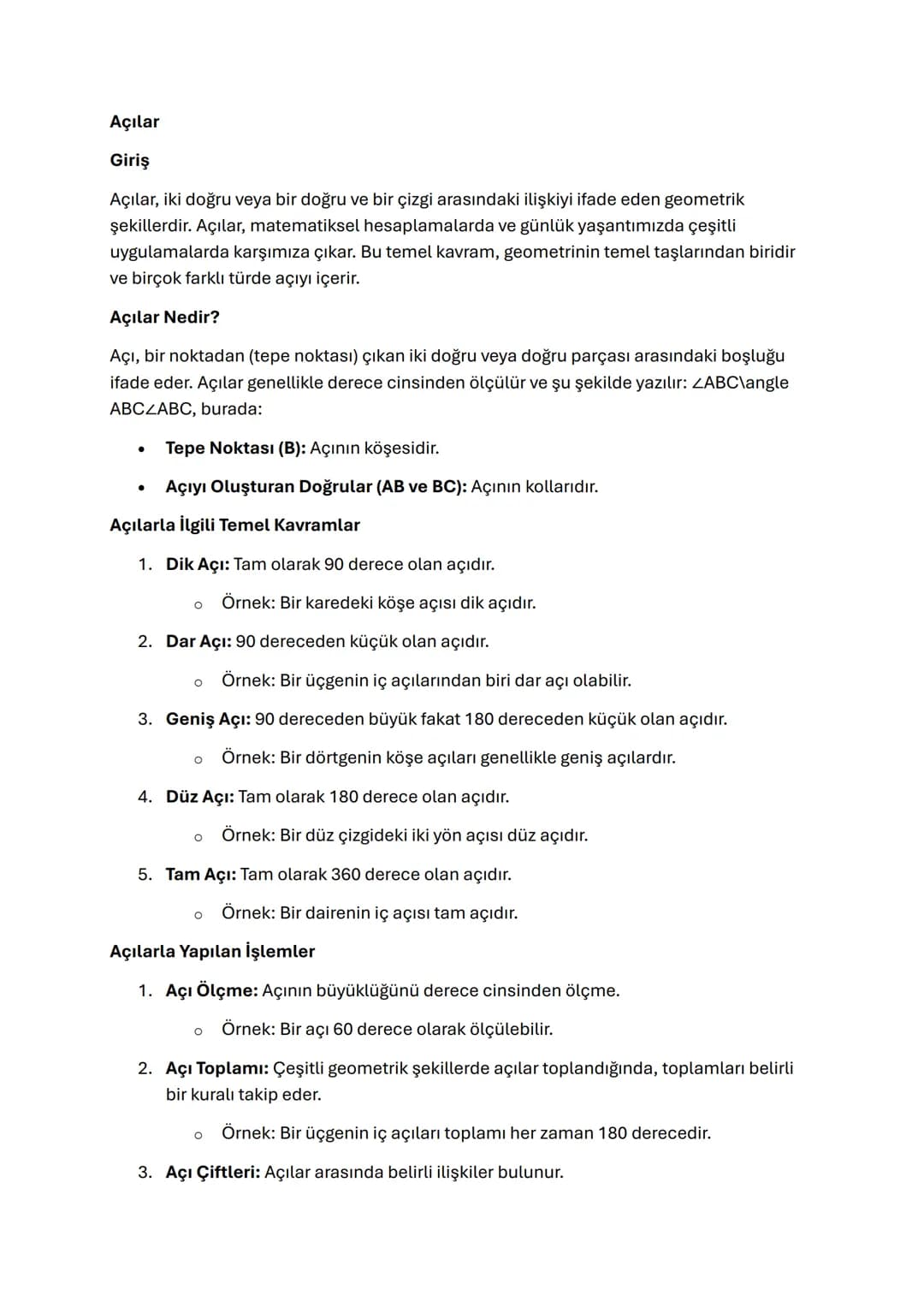 Açılar
Giriş
Açılar, iki doğru veya bir doğru ve bir çizgi arasındaki ilişkiyi ifade eden geometrik
şekillerdir. Açılar, matematiksel hesapl