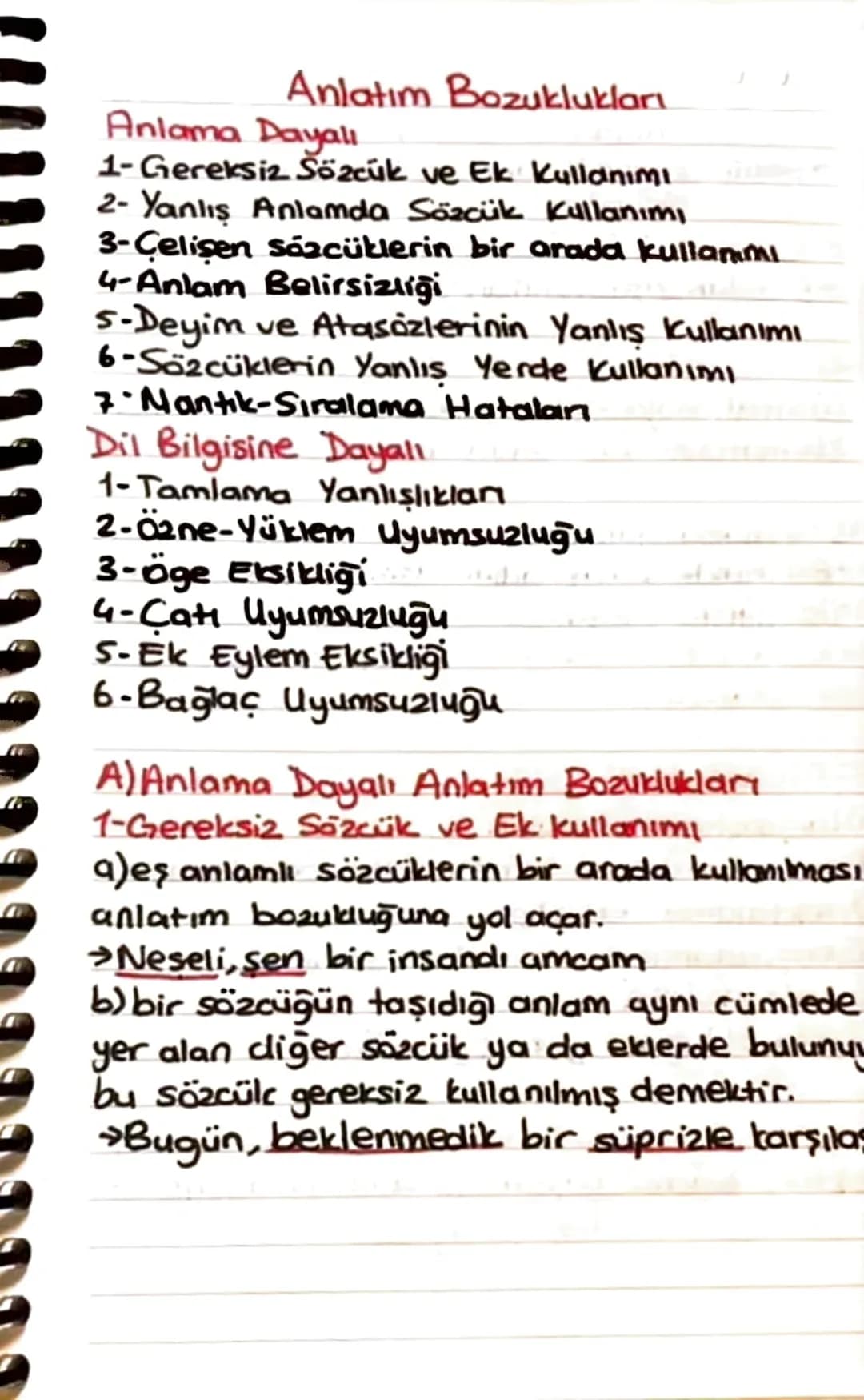 Anlatım Bozuklukları
Anlama Dayalı
1-Gereksiz Sözcük ve Ek Kullanımı.
2- Yanlış Anlamda Sözcük Kullanımı
3-Celişen sózcüklerin bir arada kul