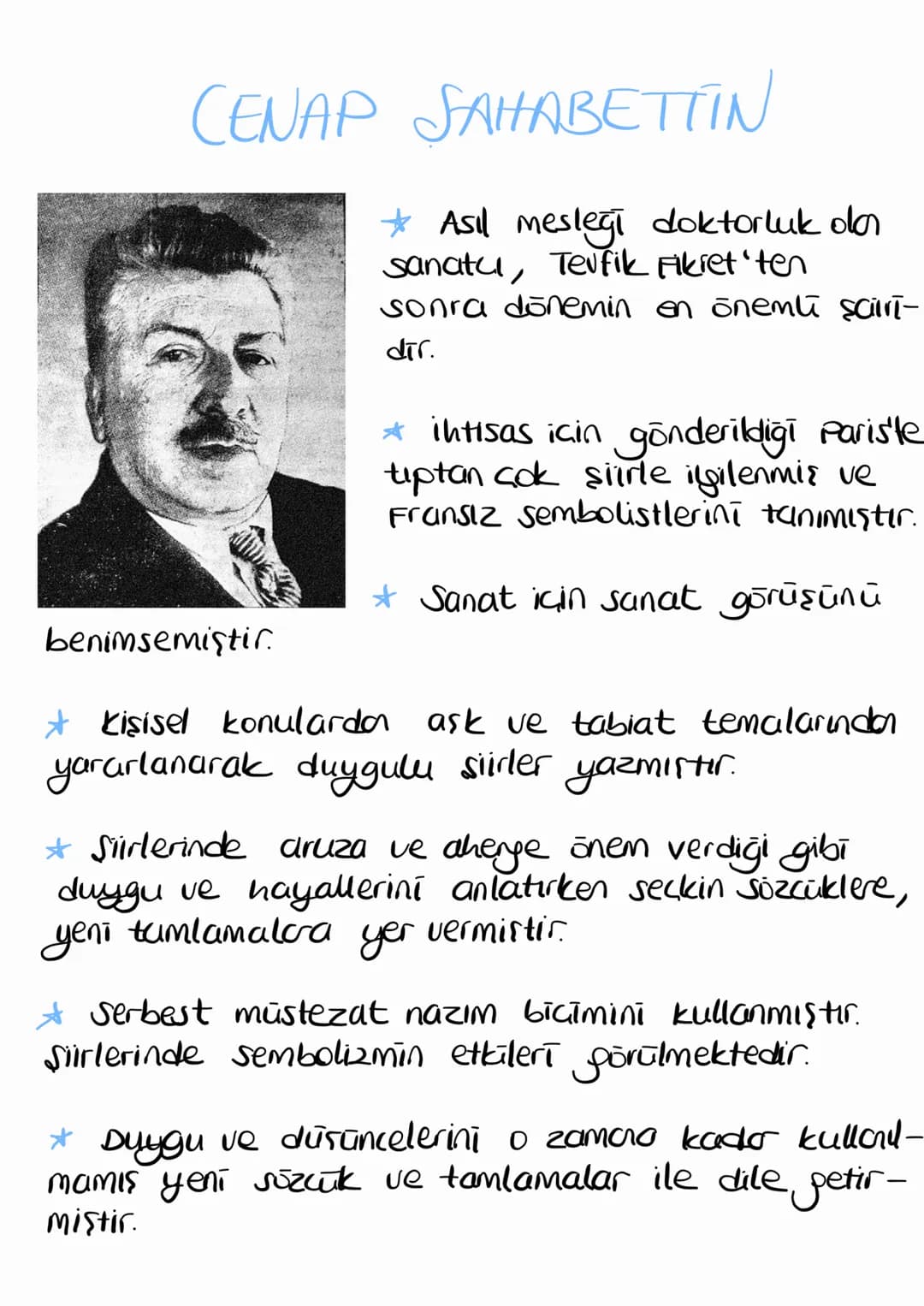 CENAP SAHABETTIN
* Asıl mesleği doktorluk olar
sanatu, Tevfik Fikret'ten
sonra dönemin en önemli sciri-
dir.
* ihtisas için gönderildiği Par