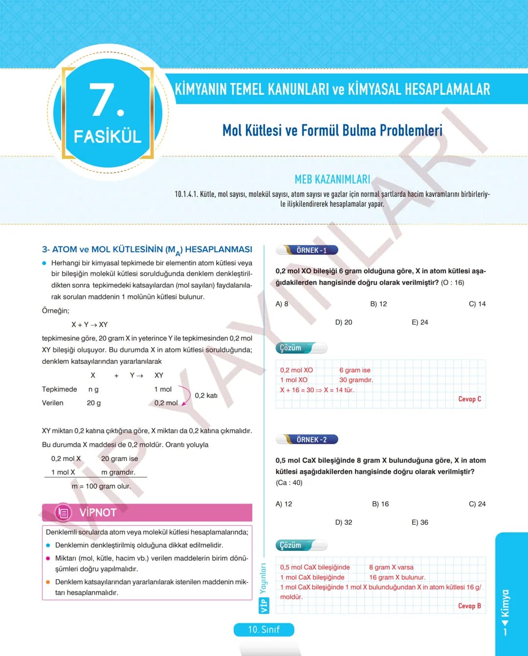 30
FASİKÜL
KİMYA
ANLATIM FASİKÜLÜ
Vمن
YAYINLARI
Etkinlikler
10
SINIF
Kavrama Testleri
Tarama Testleri
Çözümlü Örnek
Sorular
Maddeleştirilmiş