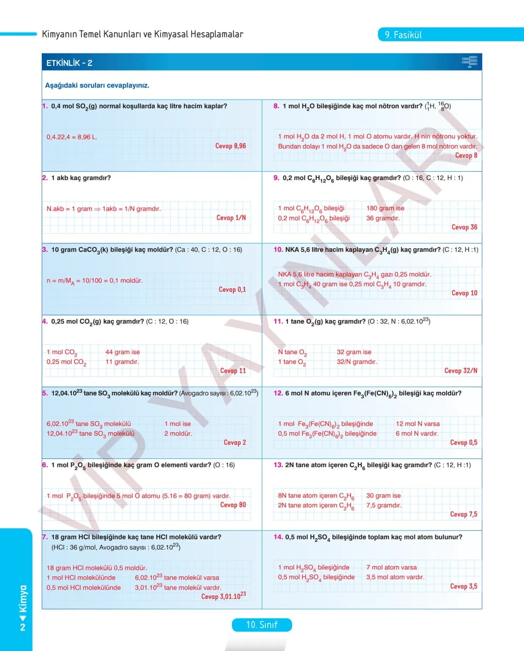 30
FASİKÜL
KİMYA
ANLATIM FASİKÜLÜ
Vمن
YAYINLARI
Etkinlikler
10
SINIF
Kavrama Testleri
Tarama Testleri
Çözümlü Örnek
Sorular
Maddeleştirilmiş