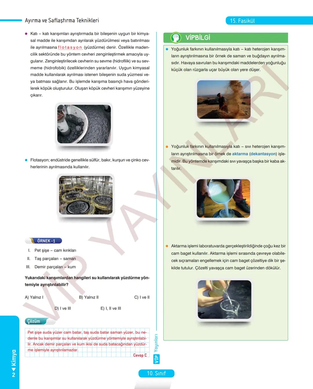 30
FASİKÜL
KİMYA
ANLATIM FASİKÜLÜ
Vمن
YAYINLARI
Etkinlikler
10
SINIF
Kavrama Testleri
Tarama Testleri
Çözümlü Örnek
Sorular
Maddeleştirilmiş