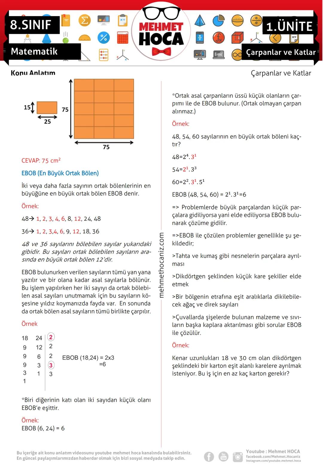 # 8.SINIF

Σ
MEHMET
HOCA
Ezme

Matematik

Konu Anlatım

ÇARPANLAR VE KATLAR-1

Bir sayıyı tam bölebilen sayılara o sayının çarpan-
ları aynı