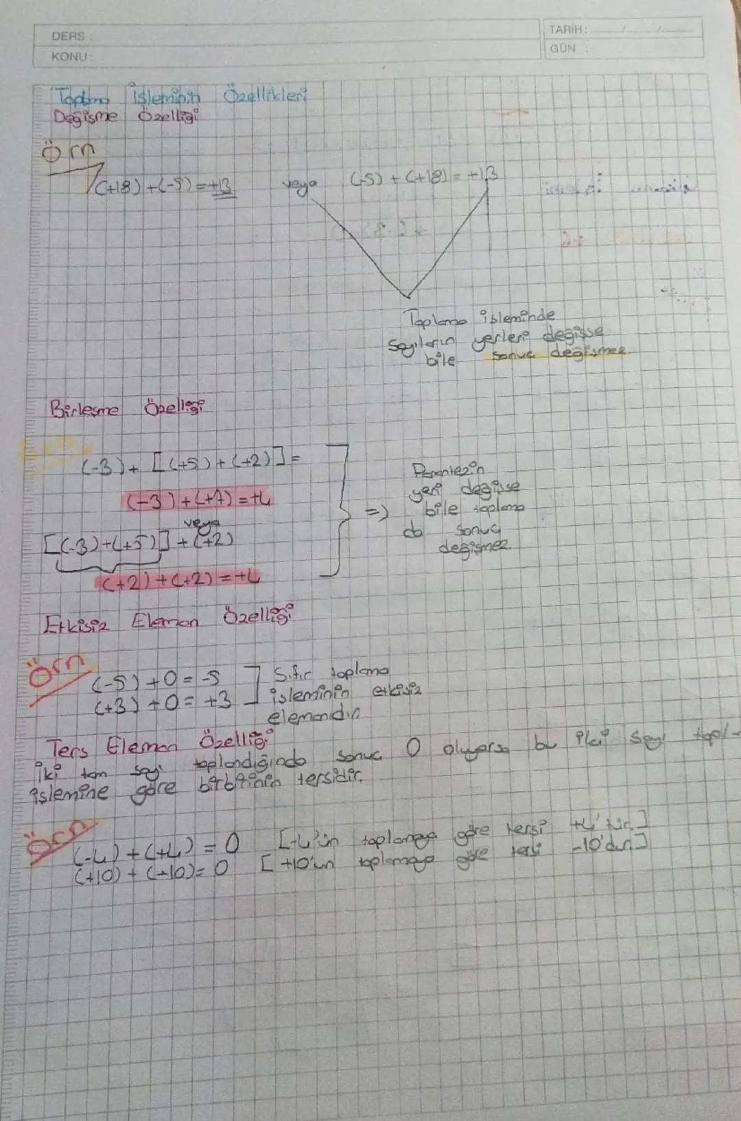 DERS
KONU:
Topbro Işleminin Özellikleri
Degisme Özellig
(+18)+(-5)=+13
veya
(S)+(+18)= +13
TARIH:
GÜN
Toplama işleminde
Sayıların yerler deg