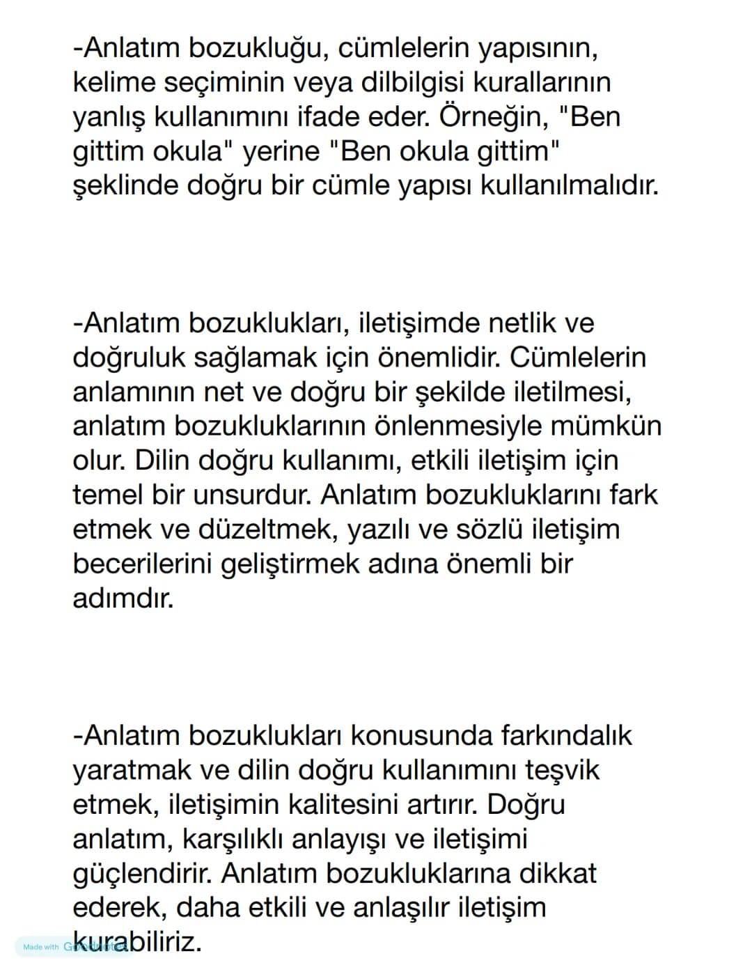 -Anlatım bozukluğu, cümlelerin yapısının,
kelime seçiminin veya dilbilgisi kurallarının
yanlış kullanımını ifade eder. Örneğin, "Ben
gittim 