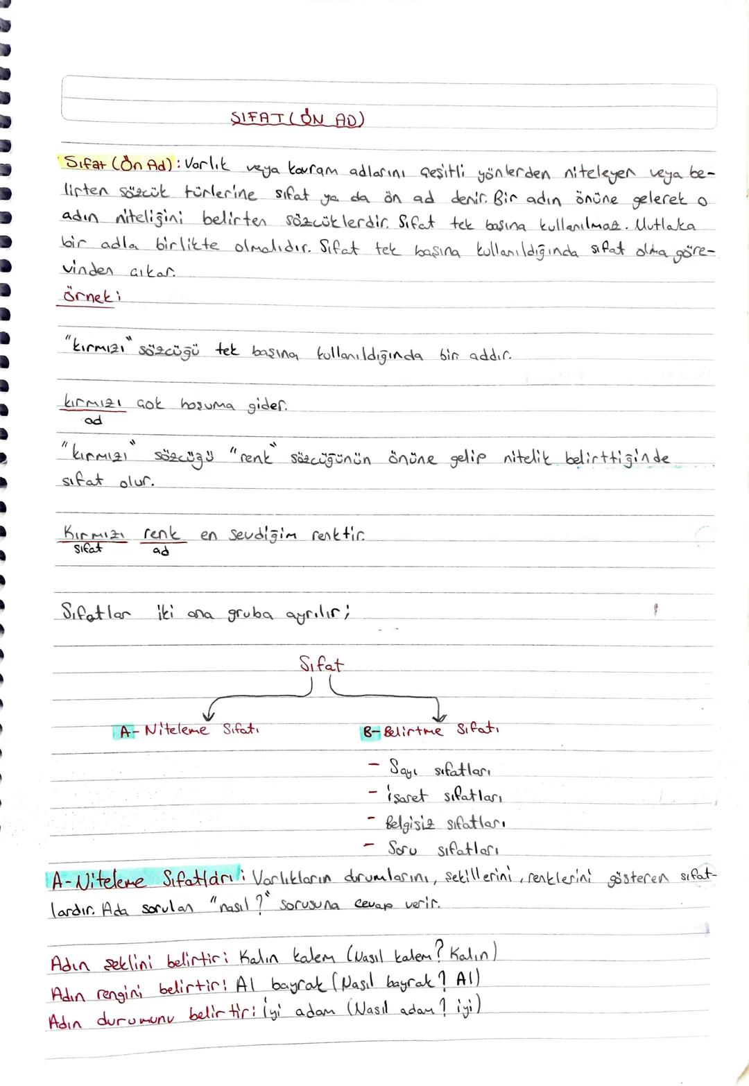 SIFATLON AD)
• Sifat (On Ad): Varlık veya kavram adlarını çeşitli yönlerden niteleyen veya be-
lirten sözcük türlerine sifat ya da ön ad den