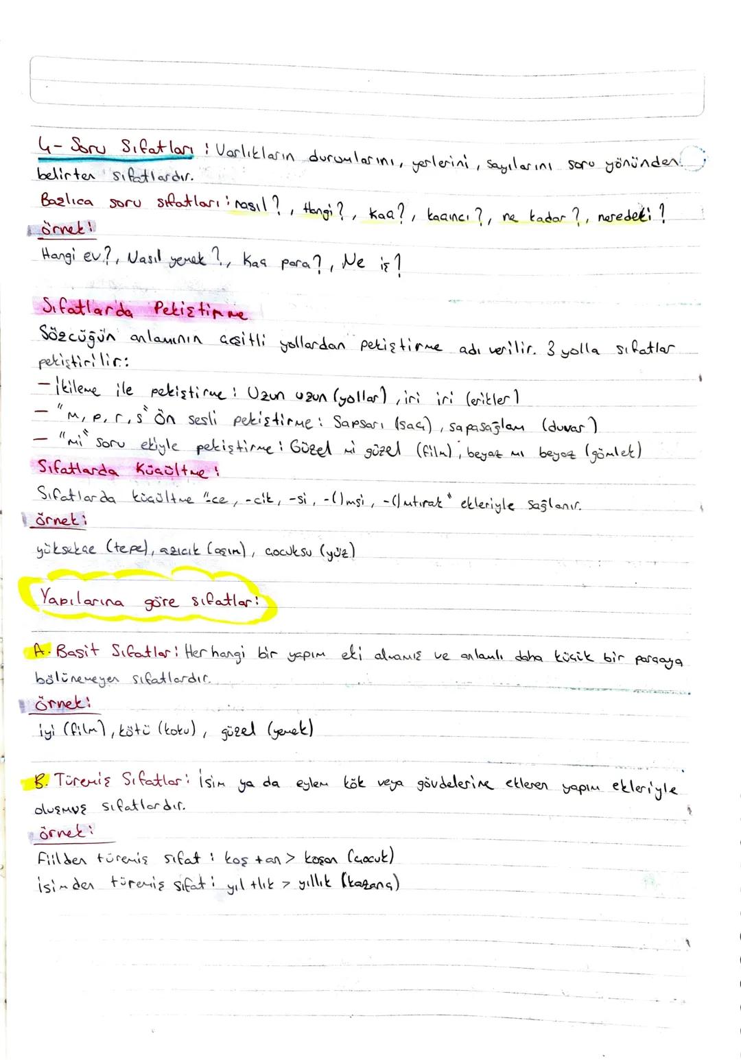 SIFATLON AD)
• Sifat (On Ad): Varlık veya kavram adlarını çeşitli yönlerden niteleyen veya be-
lirten sözcük türlerine sifat ya da ön ad den