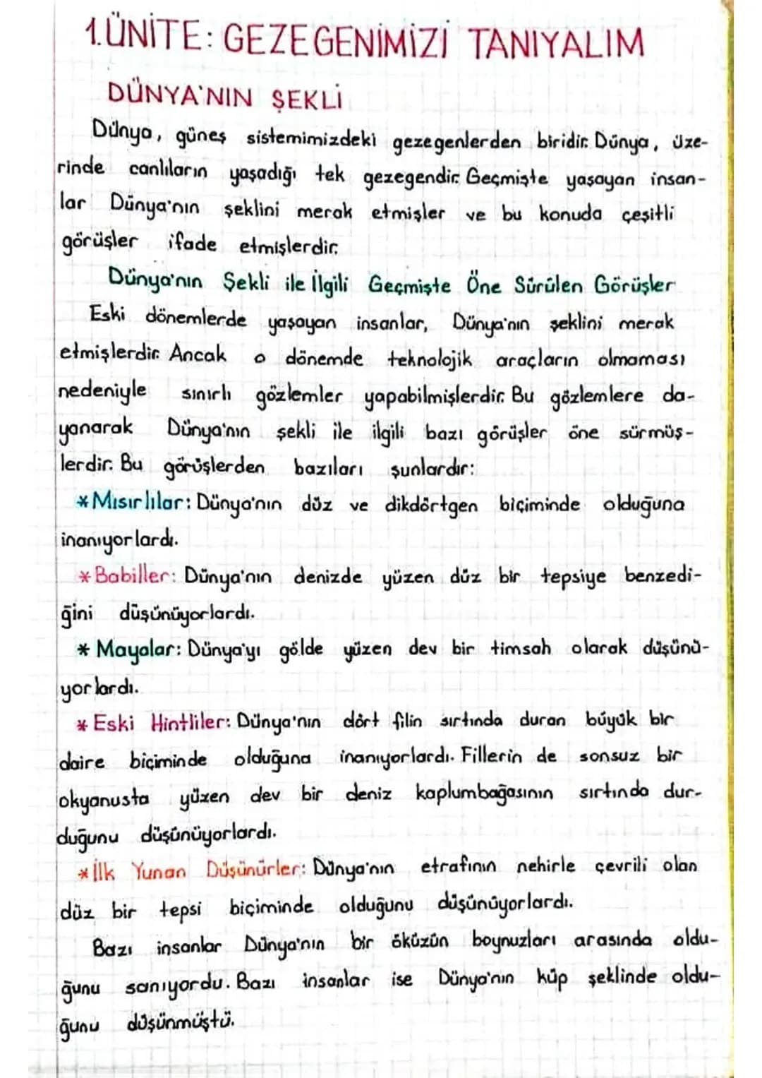 1. ÜNİTE: GEZEGENİMİZİ TANIYALIM
DÜNYA'NIN ŞEKLİ
Dünya, güneş sistemimizdeki gezegenlerden biridir. Dünya, üze-
rinde canlıların yaşadığı te