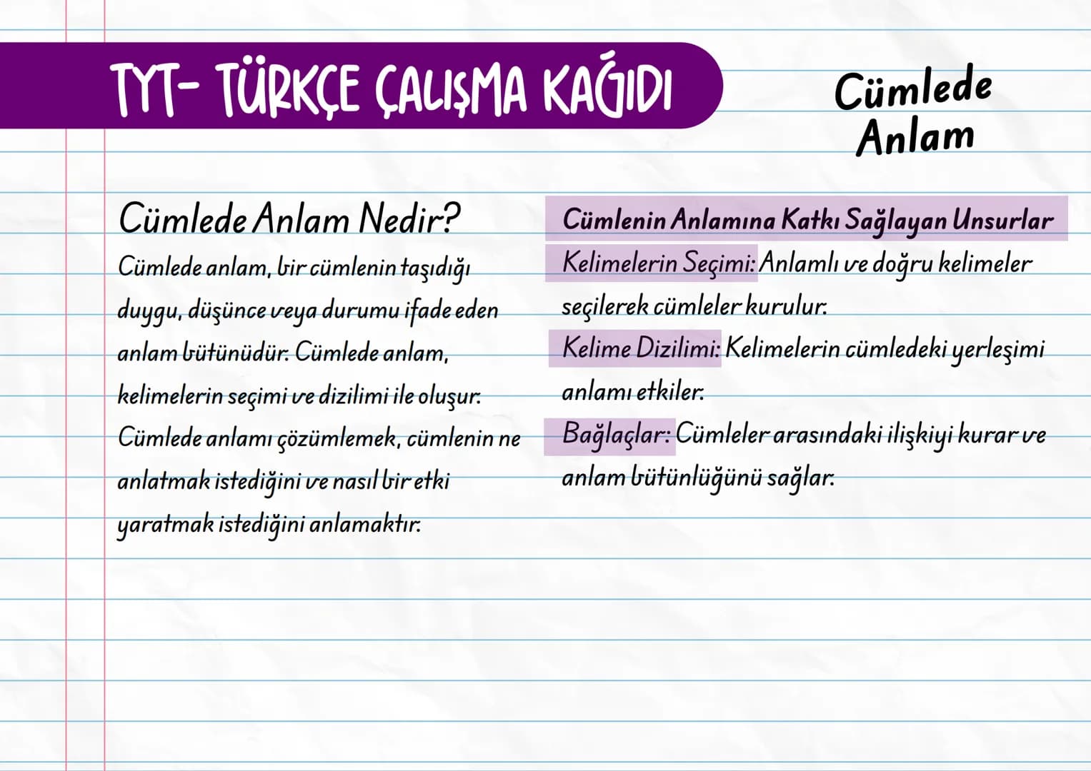 TYT- TÜRKÇE ÇALIŞMA KAĞIDI
Cümlede Anlam Nedir?
Cümlede anlam, bir cümlenin taşıdığı
duygu, düşünce veya durumu ifade eden
anlam bütünüdür. 