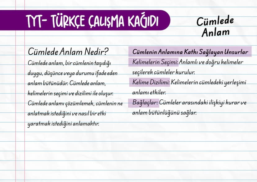 TYT- TÜRKÇE ÇALIŞMA KAĞIDI
Cümlede Anlam Nedir?
Cümlede anlam, bir cümlenin taşıdığı
duygu, düşünce veya durumu ifade eden
anlam bütünüdür. 
