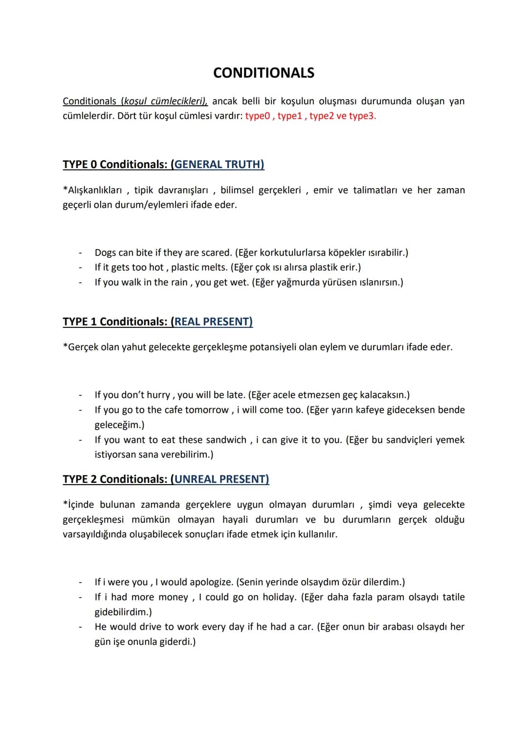 CONDITIONALS
Conditionals (koşul cümlecikleri), ancak belli bir koşulun oluşması durumunda oluşan yan
cümlelerdir. Dört tür koşul cümlesi va