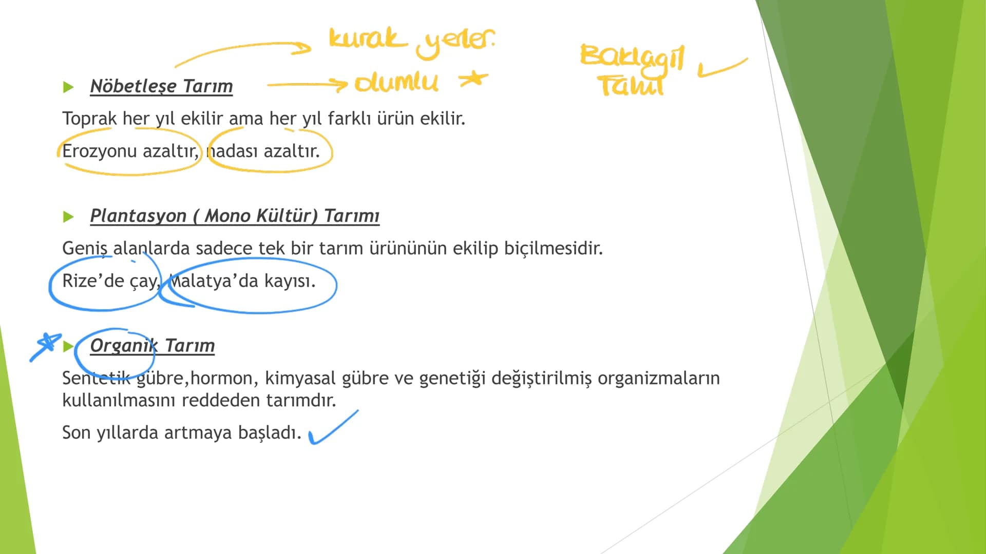 TÜRKİYE'DE TARIM Tarım Tipleri
▸ Ekstansif Tarım
eski tarım
geleneksel, kaba, eski tarım
İklim koşullarına bağlıdır ve verim düşüktür
Genell