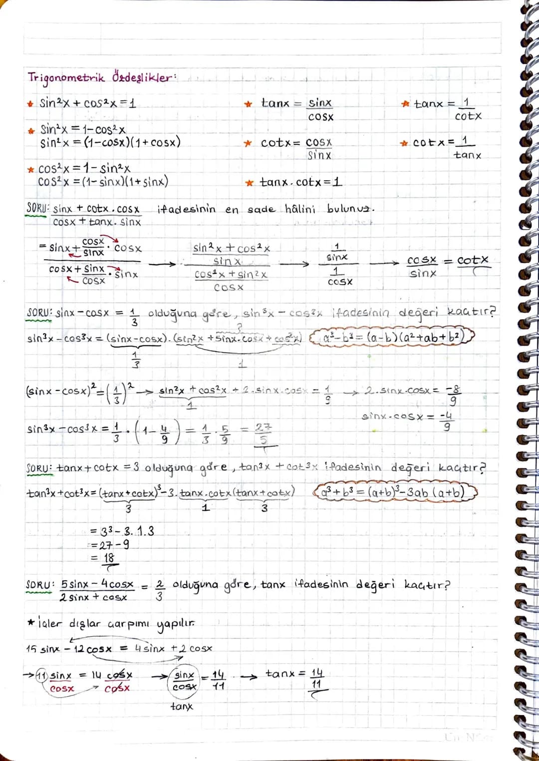 Trigonometrik Özdeşlikler:
+ sin 2x + cos2x=1
* Sin'x=1-cos²x
sin2x = (1−cosx)(1+cosx)
* cos² x=1-sin²x
COS2x=(1-sinx)(1 + sinx)
SURU: sinx 