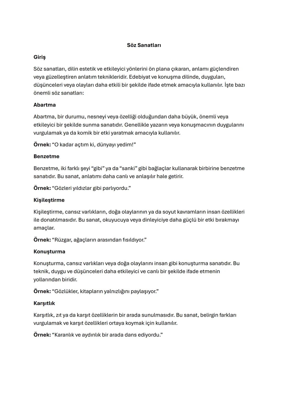 Söz Sanatları
Giriş
Söz sanatları, dilin estetik ve etkileyici yönlerini ön plana çıkaran, anlamı güçlendiren
veya güzelleştiren anlatım tek