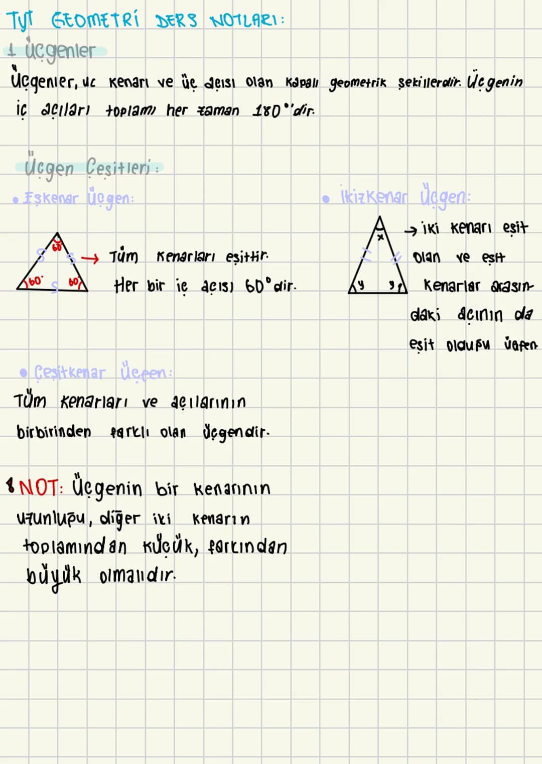  Tyt GEOMETRI DERS NOTLARI:
1 üçgenler
Üçgenier, uc kenarı ve üe deisi olan Kapall geometrik sekillerdir. Üçgenin
iç açıları toplamı her zam