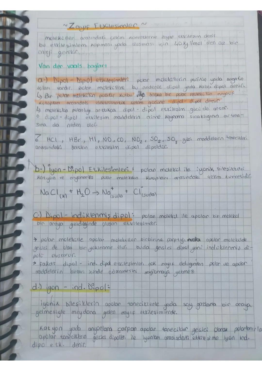 2
·Zayıf Etkileşimler ~
molekuler arasındati cekim Movvetlerne zayle etkileşim denir.
bu etkile simlem ropması yada alusması için 40kg/mol d