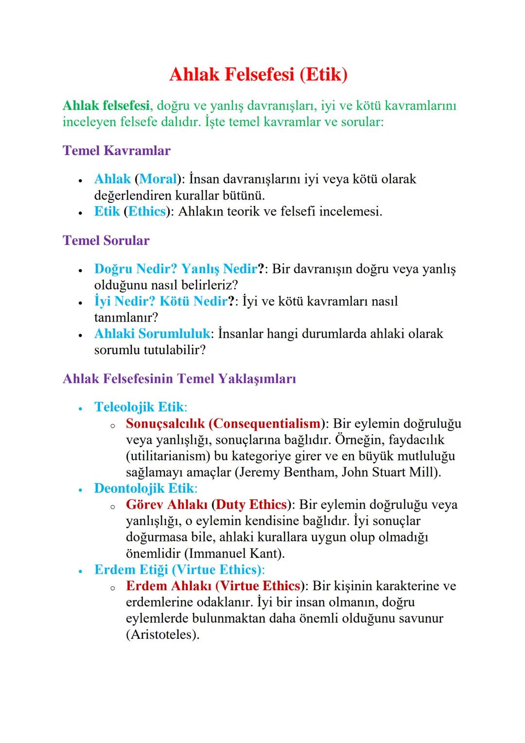Ahlak Felsefesi (Etik)
Ahlak felsefesi, doğru ve yanlış davranışları, iyi ve kötü kavramlarını
inceleyen felsefe dalıdır. İşte temel kavraml