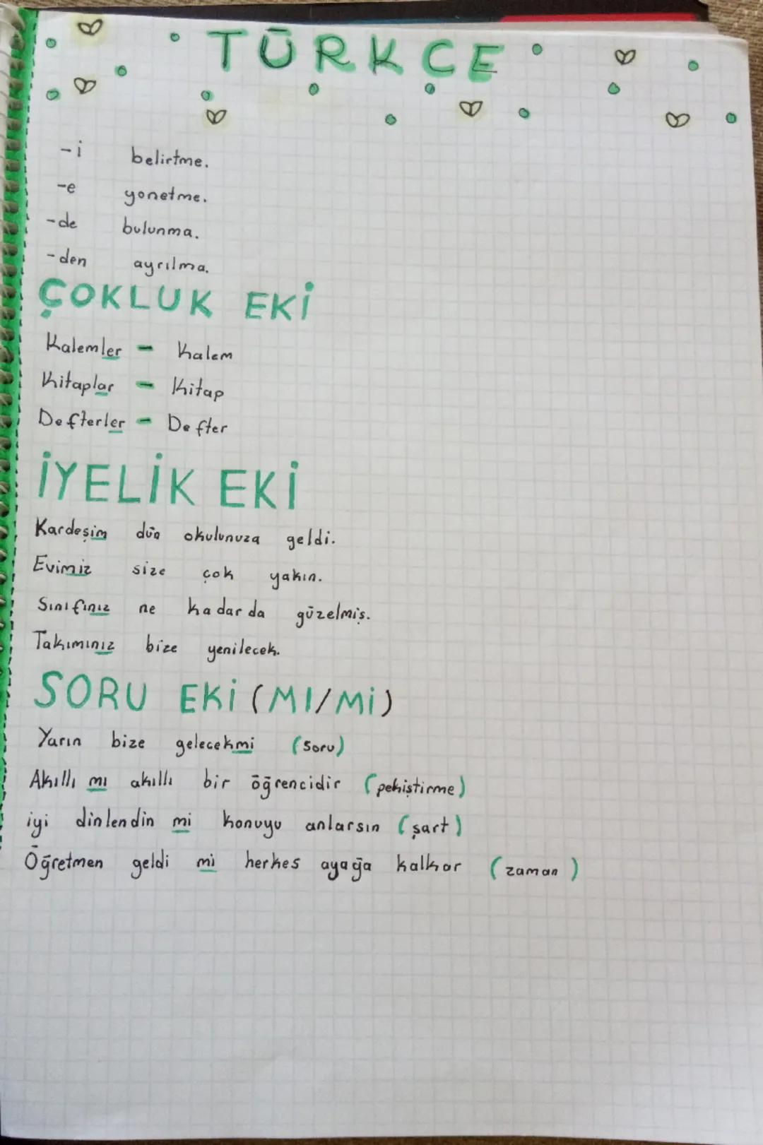 8
0
d
0
8
TURKCE
-i
belirtme.
-e
yonetme.
-de
bulunma.
- den
8
0
D
0
ayrılma
ÇOKLUK EKİ
8
Kalemler
1
Kalam
Kitaplar
Kitap
Defterler
1
Defter