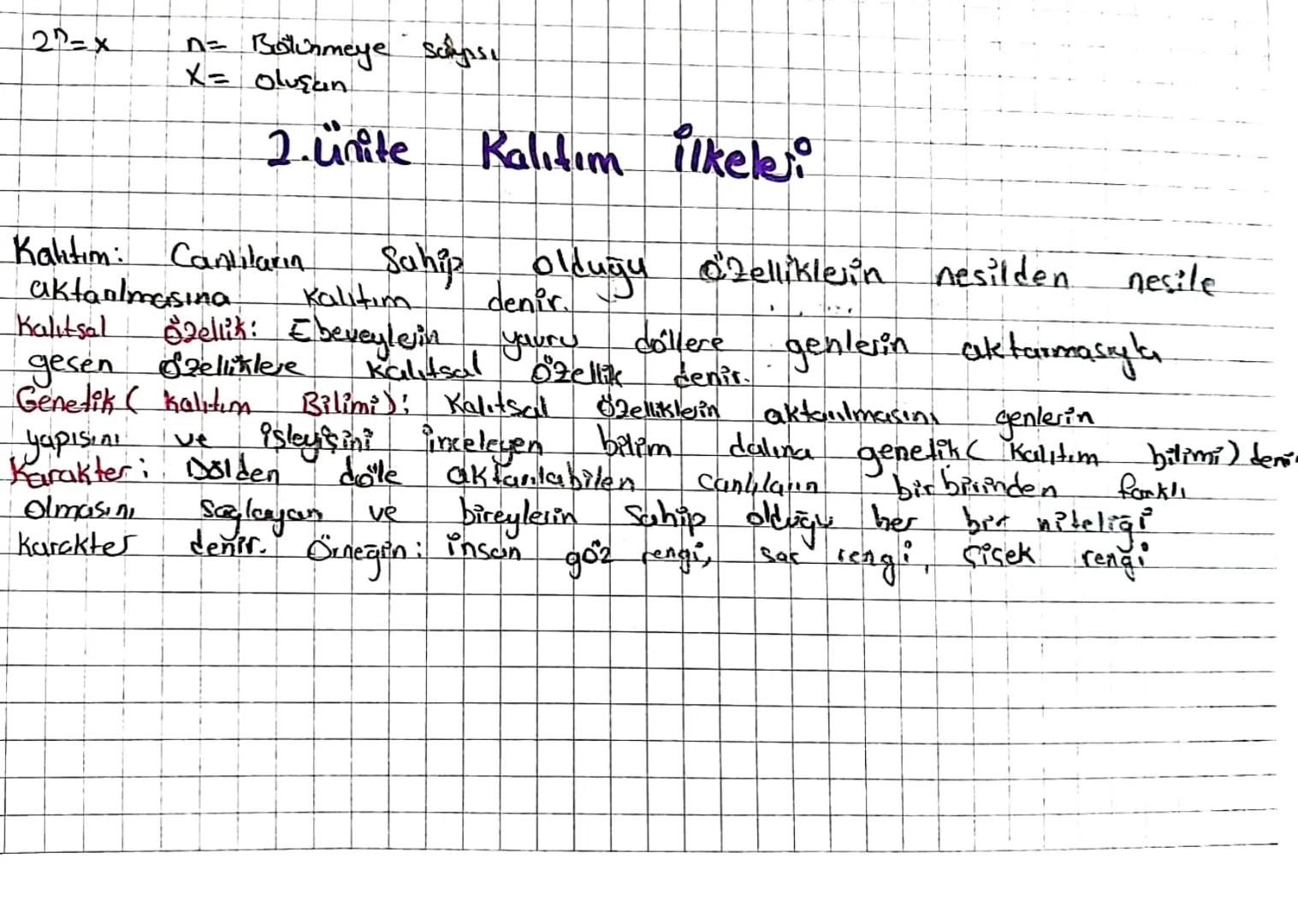 27-x
n= Bölünmeye schysse
X= oluşan
2. unite
Kalıtım ilkeleri
Kalıtım: Canlıların
aktaalmasına
Kalitim
denir.
Kalitsal
Sahip olduğu özellikl