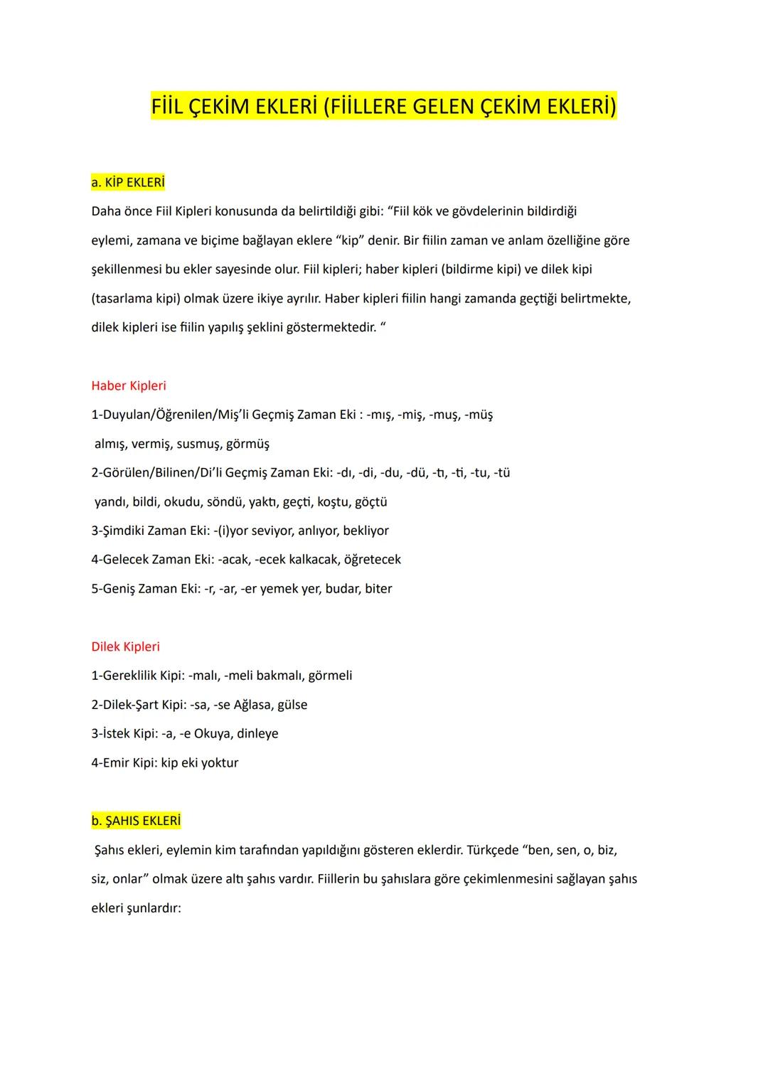 FİİL ÇEKİM EKLERİ (FİİLLERE GELEN ÇEKİM EKLERİ)
a. KİP EKLERİ
Daha önce Fiil Kipleri konusunda da belirtildiği gibi: "Fiil kök ve gövdelerin