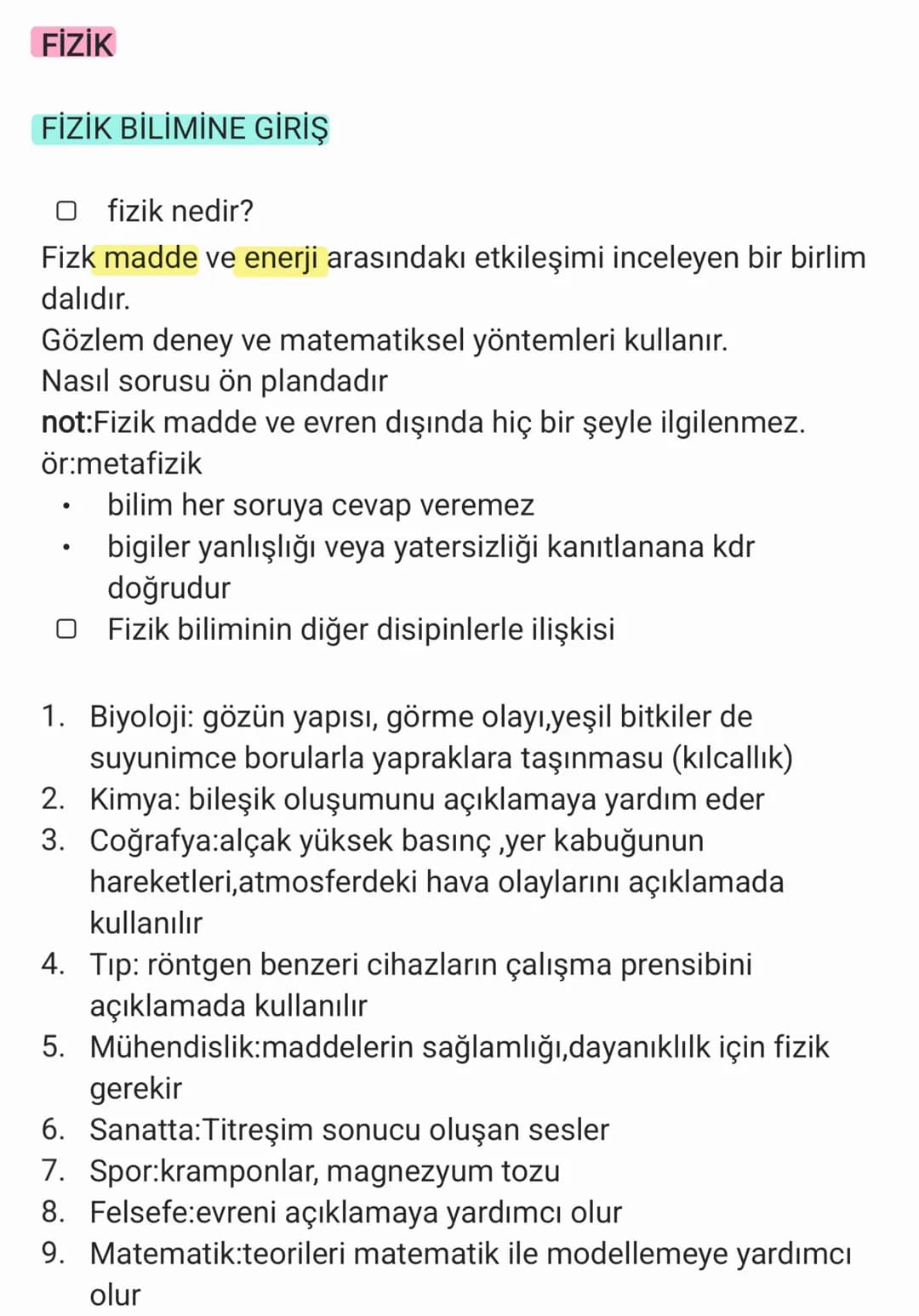 FİZİK
FİZİK BİLİMİNE GİRİŞ
O fizik nedir?
Fizk madde ve enerji arasındakı etkileşimi inceleyen bir birlim
dalıdır.
Gözlem deney ve matematik