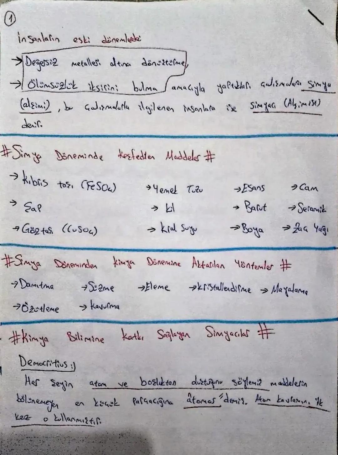 ①

-
insanların eski dönemleskei

→Değersiz metallesi altına dönüştürme,

→ Ölümsüzlük iksirini bulma amacıyla yaptıkları alışmaları Sinya
(