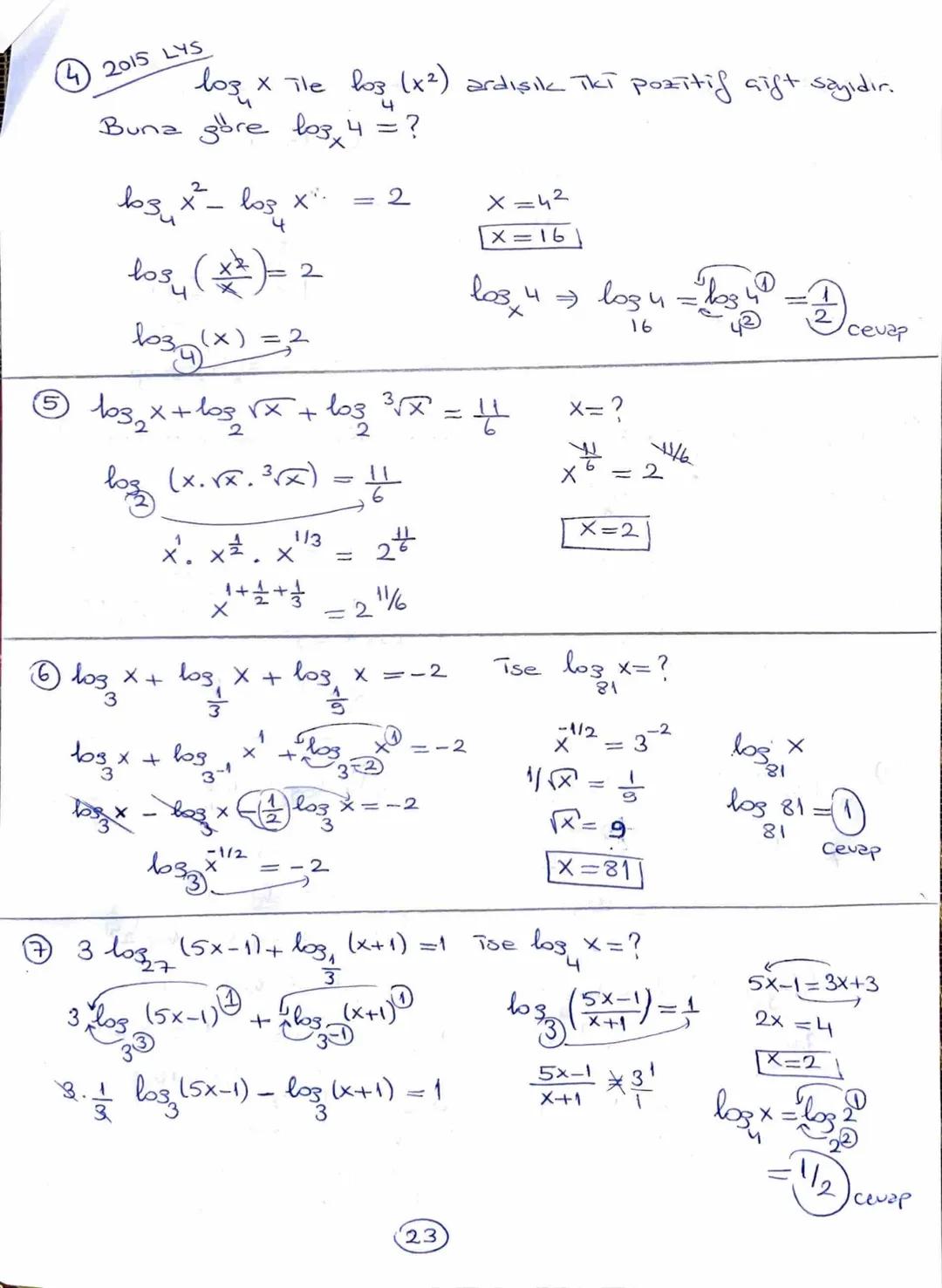 LOGARITMIK DENKLEMLER
① los x +
bg (x+1) = log 6 Tse x = ?
Yos [x. (x+1)] = Yos 6
X. (x+1)=6
3
2
X=2
log (x+5)-log (2x) = log 20 Tse çözüm k