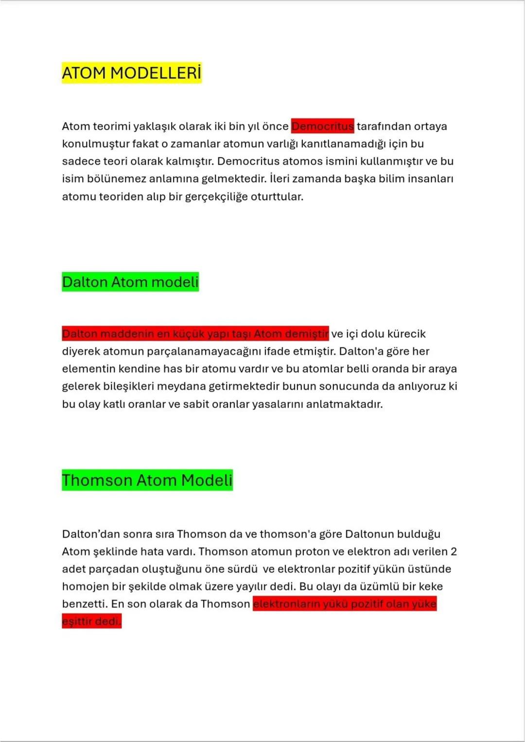 ATOM MODELLERİ
Atom teorimi yaklaşık olarak iki bin yıl önce Democritus tarafından ortaya
konulmuştur fakat o zamanlar atomun varlığı kanıtl