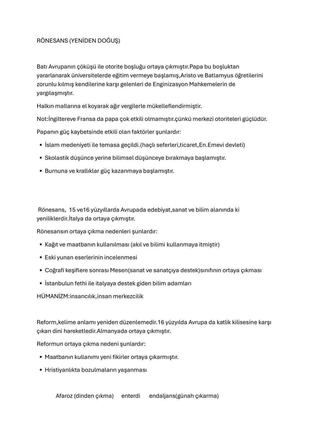 RÖNESANS (YENİDEN DOĞUŞ)

Batı Avrupanın çöküşü ile otorite boşluğu ortaya çıkmıştır. Papa bu boşluktan
yararlanarak üniversitelerde eğitim 