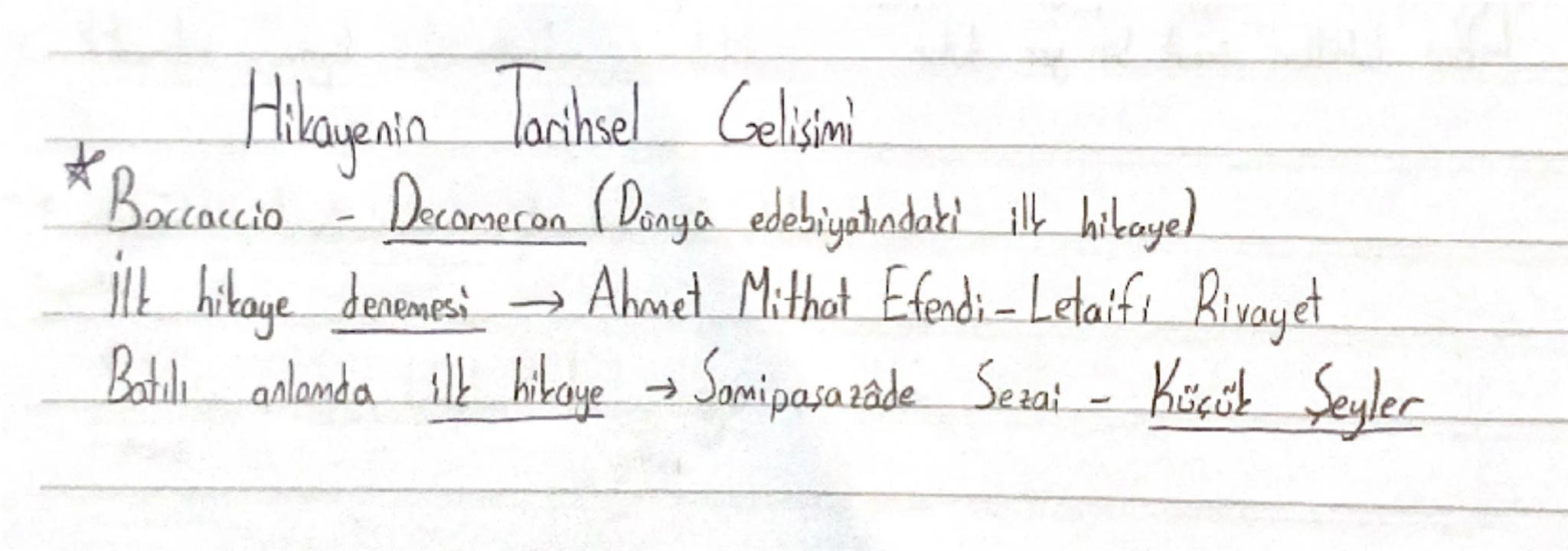 Hikayenin Tarihsel Gelişimi
*Boccaccio - Decomecon (Donya edebiyatındaki ilk hikaye)
-
ilt hikaye denemesi Ahmet Mithat Efendi - Letaifi Riv