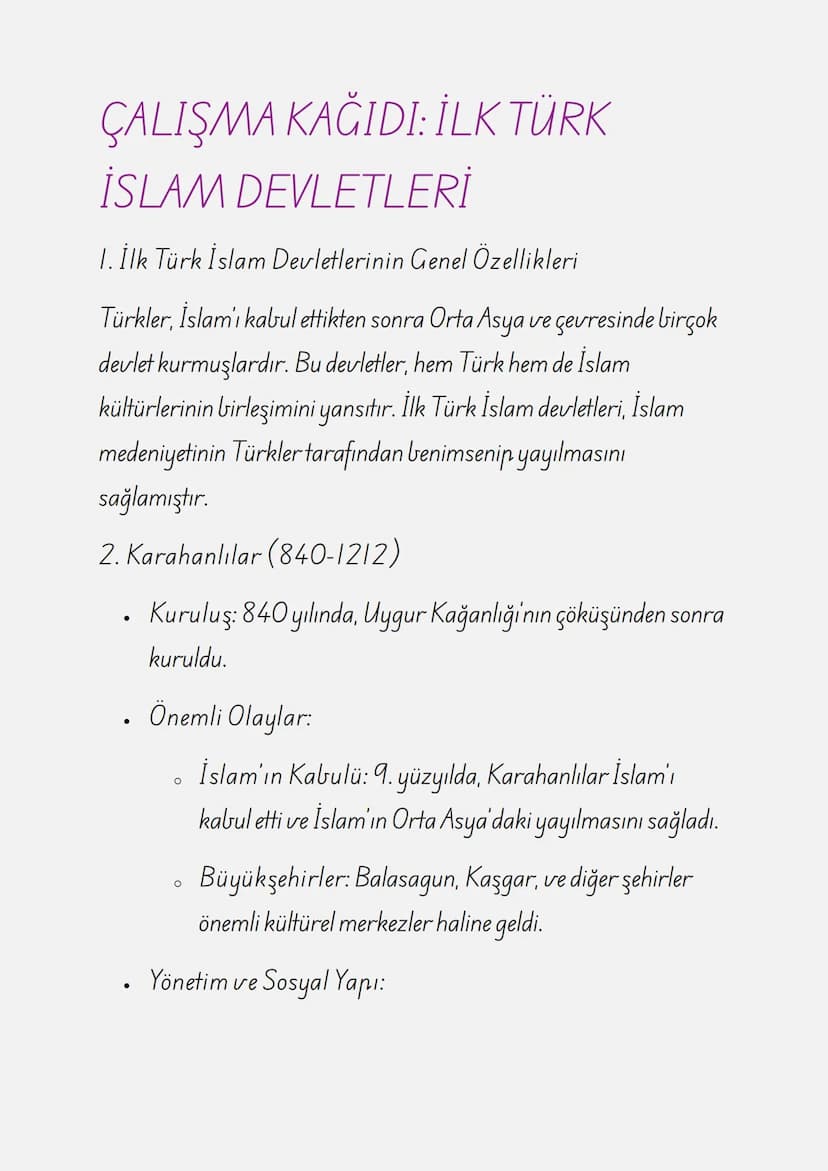 ÇALIŞMA KAĞIDI: İLK TÜRK
İSLAM DEVLETLERİ
1. İlk Türk İslam Devletlerinin Genel Özellikleri
Türkler, İslam'ı kabul ettikten sonra Orta Asya 