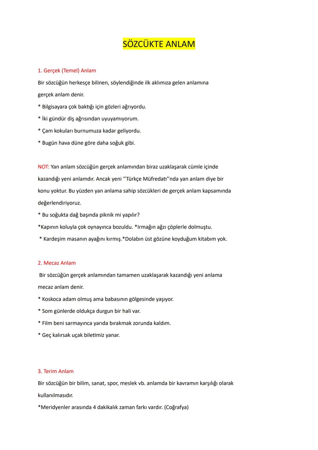 SÖZCÜKTE ANLAM
1. Gerçek (Temel) Anlam
Bir sözcüğün herkesçe bilinen, söylendiğinde ilk aklımıza gelen anlamına
gerçek anlam denir.
* Bilgis