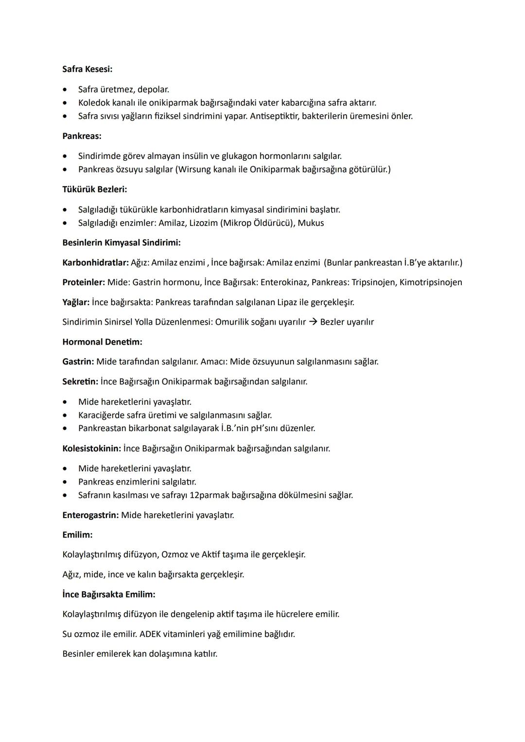 Mekanik (Fiziksel) Sindirim: Diş, Kas, Safra
Kimyasal Sindirim: Su ve enzimler
Hücre içi sindirim: Enzimler lizozom ve kofullarda pasif olar