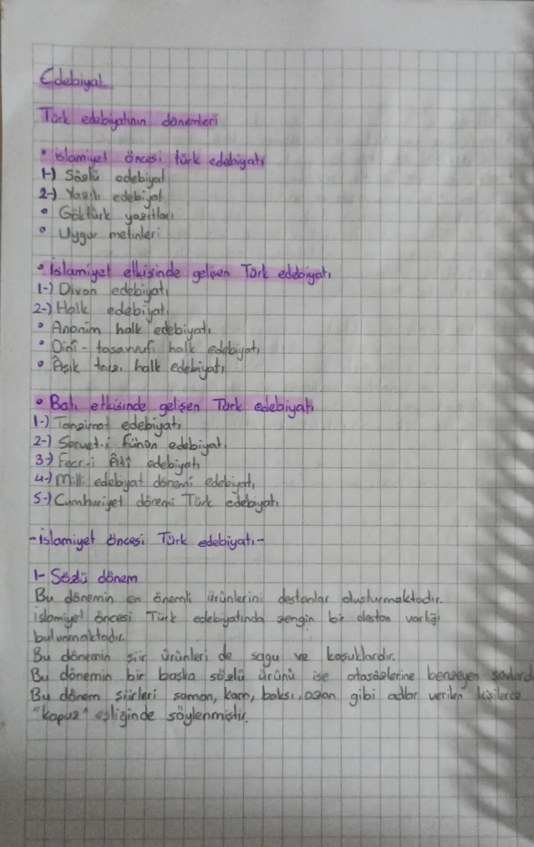Edebiyat
Türk edebiyatının dönemleri
• islamiyet öncesi türk edebiyatı
H Sash edebiyat
2-) Yazılı edebiyat
Göktürk yazıtlan
Uygur metinleri
