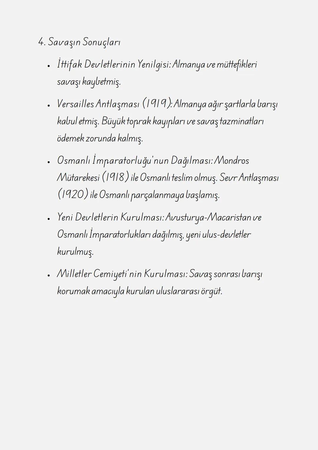 I. DÜNYA SAVAŞI
1. Genel Özellikler
I. Dünya Savaşı, 1914-1918 yılları arasında gerçekleşmiş ve dünya
tarihindeki en büyük ve en yıkıcı sava