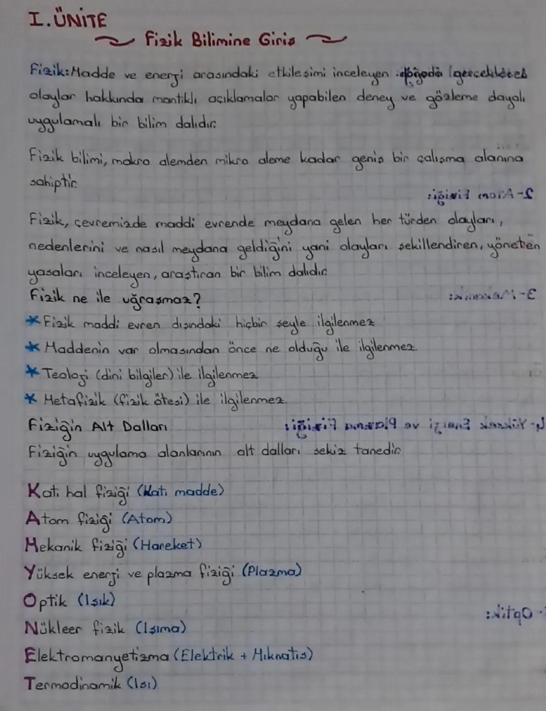 # I. ÜNİTE

Fizik Bilimine Giriş ~

Fizik: Madde ve enerji arasındaki etkileşimi inceleyen doğada Igercekleres
olaylar hakkında mantıklı açı