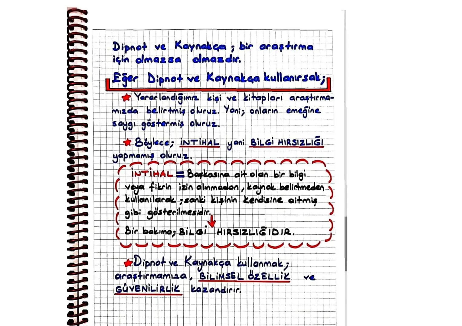 III
Dipnot ve Kaynakça; bir araştırma
olmazdır.
için olmazsa
Eğer Dipnot ve Kaynakça kullanırsak;
* Yararlandığımız kişi ve kitapları araştı